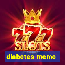 diabetes meme